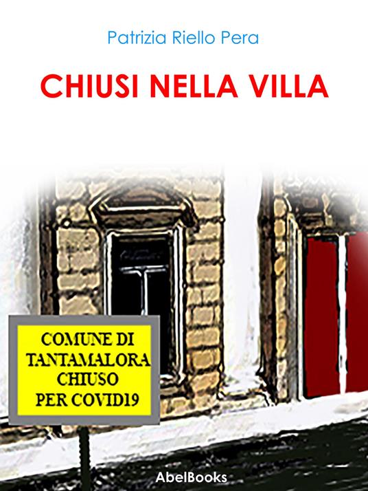 Chiusi nella villa - Patrizia Riello Pera - ebook