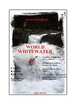 World whitewater. Canoa, kayak, rafting