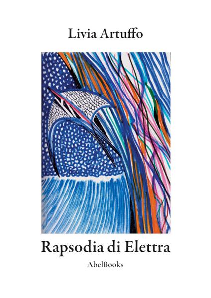 Rapsodia di Elettra - Livia Artuffo - ebook