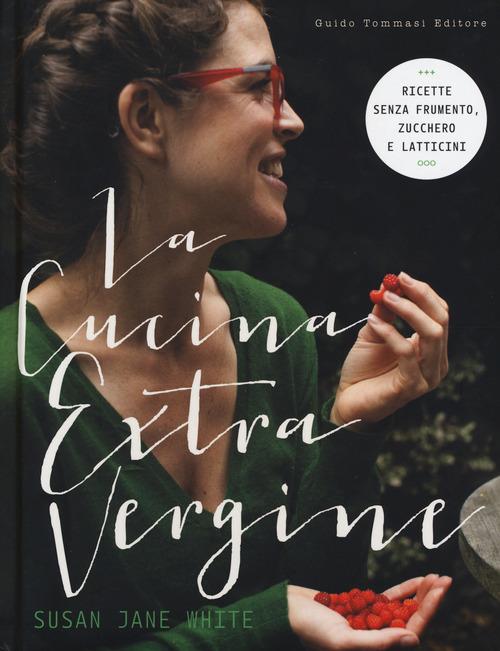 La cucina extravergine - Susan J. White - copertina