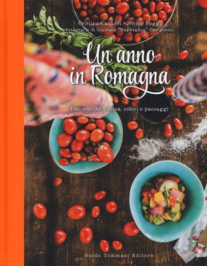 Un anno in Romagna. Due amiche, cucina, colori e paesaggi - Cristina Casadei,Nicole Poggi - copertina