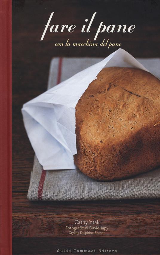 Fare il pane con la macchina del pane - Cathy Ytak,David Japy,Delphine Brunet - copertina