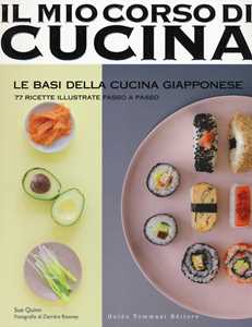 Le basi della cucina giapponese. 77 ricette illustrate passo a passo. Ediz. illustrata