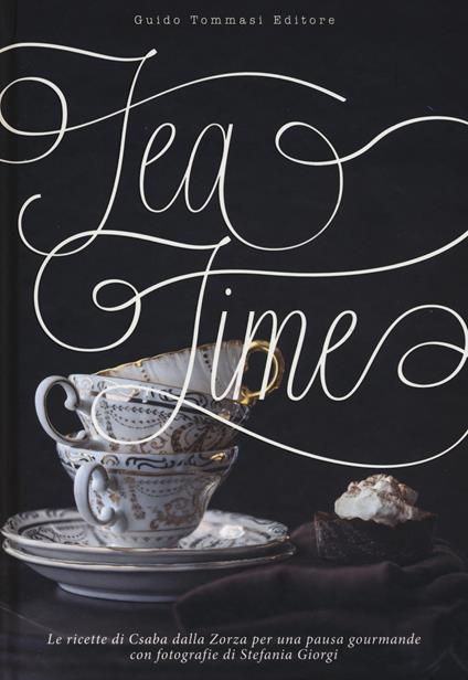 Tea time. Ediz. illustrata - Csaba dalla Zorza - copertina