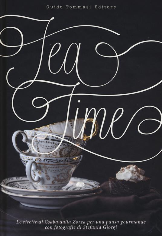 Tea time. Ediz. illustrata - Csaba dalla Zorza - copertina