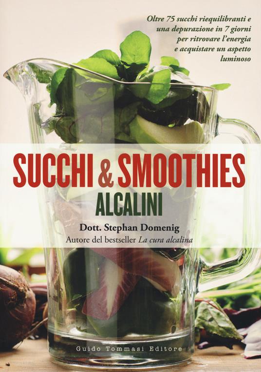 Succhi e smoothies alcalini - Stephan Domenig - copertina