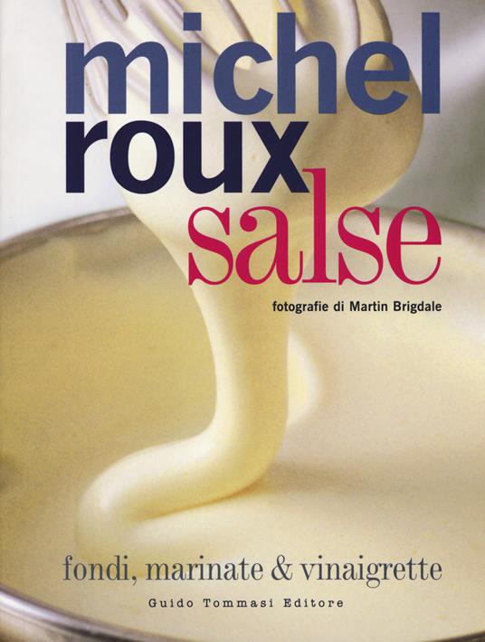 Salse. Fondi, marinate & vinaigrette - Michel Roux - copertina