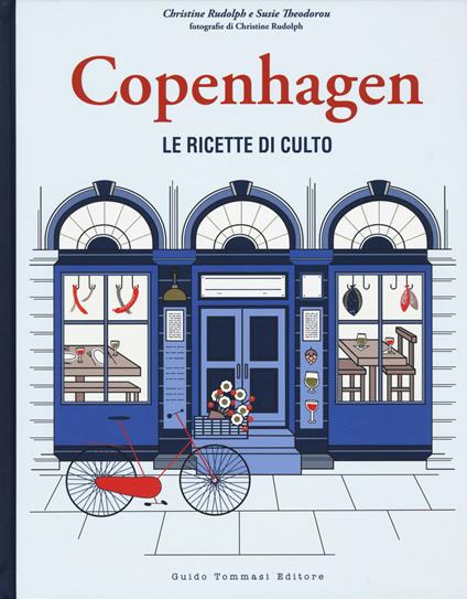 Copenhagen. Le ricette di culto - Christine Rudolph,Susie Theodorou - copertina