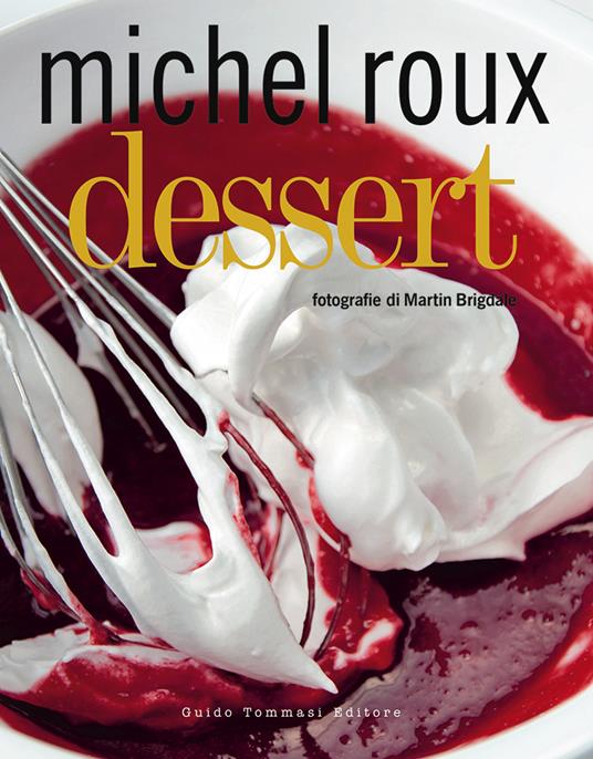 Dessert. Ediz. illustrata - Michel Roux - copertina