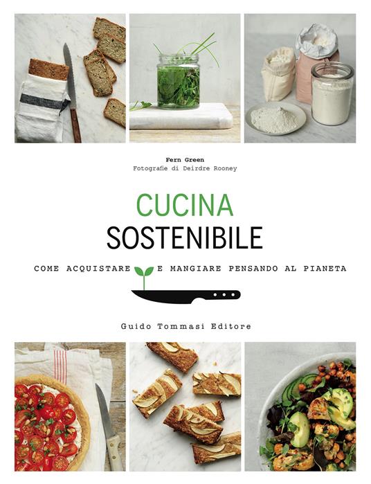 Cucina sostenibile. Come acquistare e mangiare pensando al pianeta - Fern Green - copertina