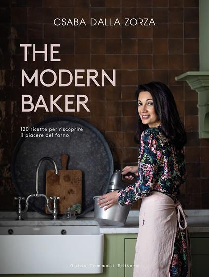 The modern baker. 120 ricette per riscoprire il piacere del forno - Csaba Dalla Zorza - copertina