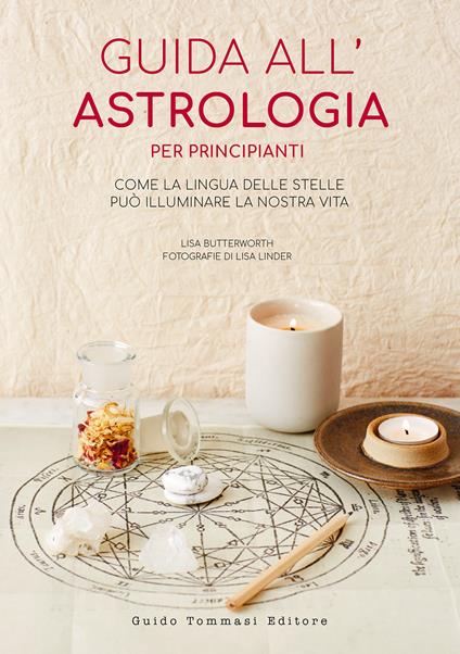 Guida all'astrologia per principianti. Come la lingua delle stelle può illuminare la nostra vita - Lisa Butterworth - copertina