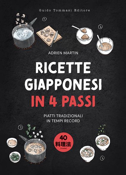 Ricette giapponesi in 4 passi. Piatti tradizionali in tempi record - Adrien Martin - copertina