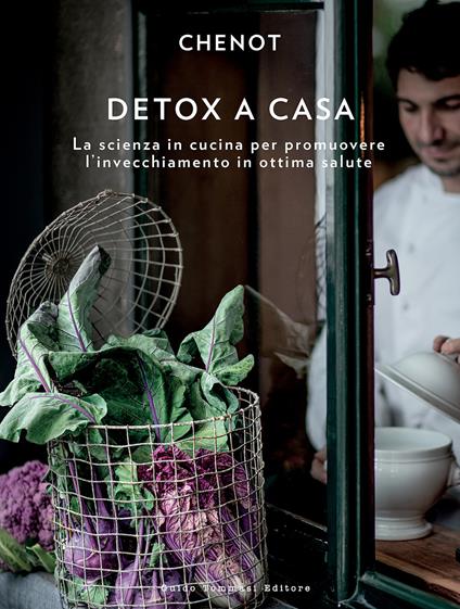 Detox a casa. La scienza in cucina per promuovere l’invecchiamento in ottima salute - copertina