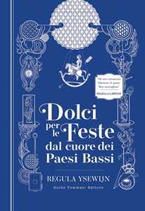 Libro Dolci per le feste Regula Ysewijn