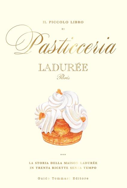 Il piccolo libro di pasticceria Ladurée. Con 22 adesivi di dolci - copertina