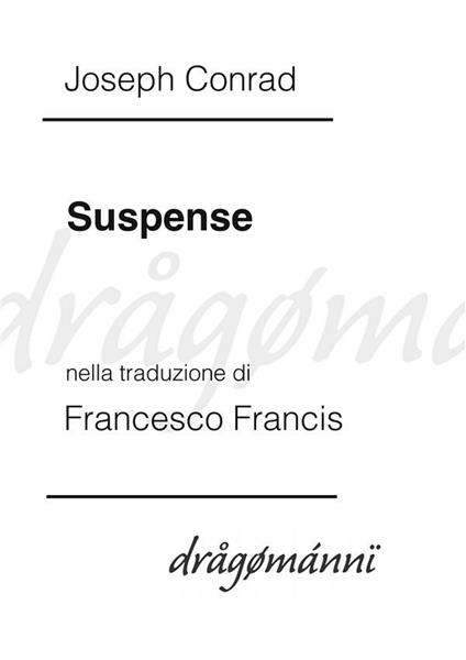 Suspense - Joseph Conrad,Francesco Francis - ebook