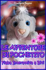 Le avventure di Pochetito. Fiaba interattiva a bivi