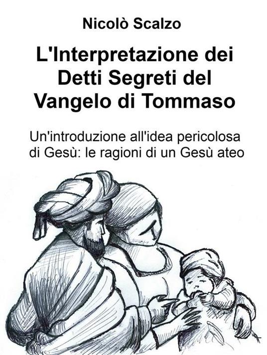 L' interpretazione dei detti segreti del vangelo di Tommaso - Nicolò Scalzo - ebook