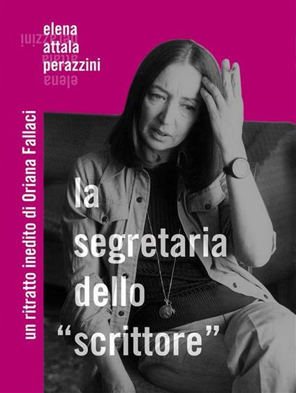 La segretaria dello «scrittore» - Elena Attala Perazzini - ebook