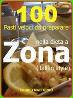 100 pasti veloci da preparare nella dieta a zona