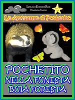 Pochetito nella funesta buia foresta