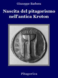 Nascita del pitagorismo nell'antica Kroton - Giuseppe Barbera - ebook