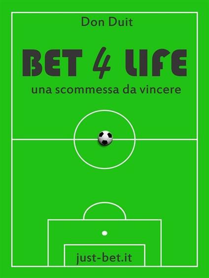 Bet 4 life - una scommessa da vincere - Don Duit - ebook