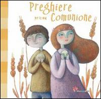 Preghiere per la mia comunione - Silvia Vecchini,Martina Peluso - copertina