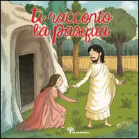 Ti racconto la Pasqua - Silvia Vecchini - copertina