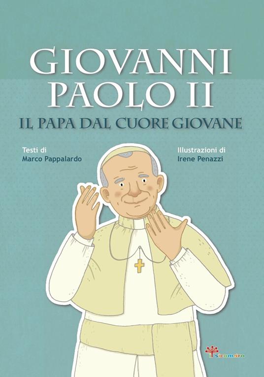 Giovanni Paolo II. Il papa dal cuore giovane - Marco Pappalardo - copertina