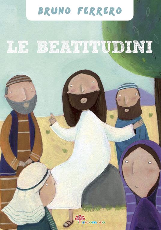 Le beatitudini. Ediz. illustrata - Bruno Ferrero - copertina