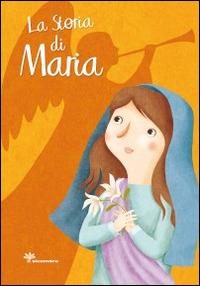 La storia di Maria. Ediz. illustrata - Francesca Fabris - copertina