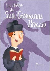 La storia di san Giovanni Bosco - Francesca Fabris - copertina