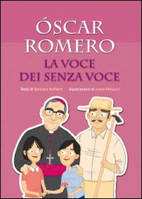 Óscar Romero. La voce dei senza voce - Barbara Baffetti - copertina