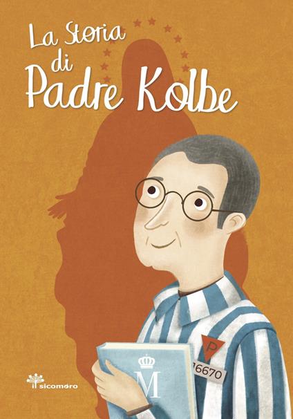 La storia di padre Kolbe - Antonella Pandini - copertina