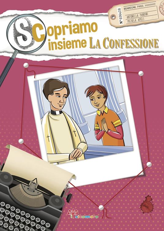 Scopriamo insieme la confessione - Antonella Pandini,Irene Penazzi - copertina