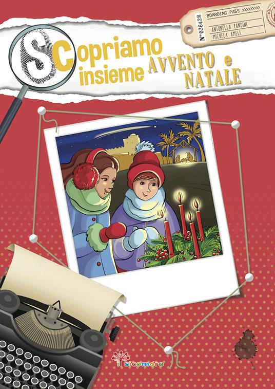 Scopriamo insieme Avvento e Natale - Antonella Pandini,Michela Ameli - copertina
