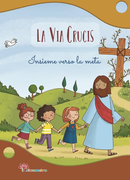La Via Crucis. Insieme verso la meta. Ediz. a colori - Antonella Pandini - copertina