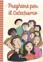 Preghiere per il catechismo. Ediz. illustrata