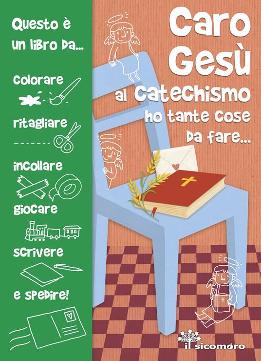 Caro Gesù al catechismo ho tante cose da fare.... Ediz. illustrata - Silvia Vecchini - copertina