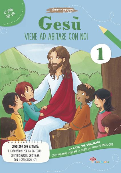 Gesù viene ad abitare da noi. La casa che vogliamo. Vol. 1 - Il Piccolo Gregge - copertina