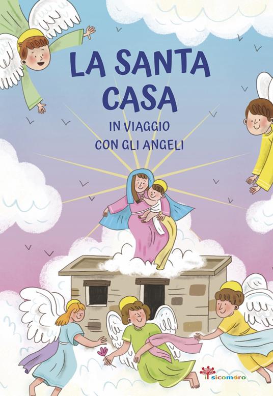 La Santa casa. In viaggio con gli angeli - Antonella Pandini - copertina