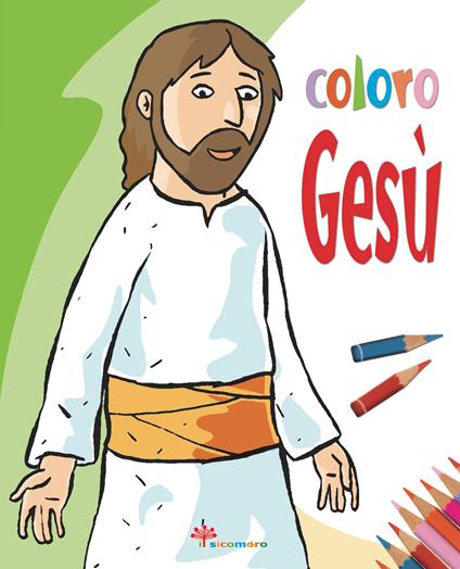 Coloro Gesù. Ediz. illustrata - Silvia Vecchini - copertina