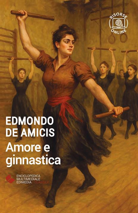 Amore e ginnastica. Con espansione online - Edmondo De Amicis - copertina