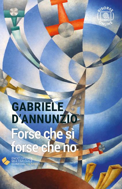 Forse che sì forse che no. Con espansione online - Gabriele D'Annunzio - copertina