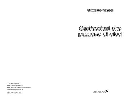 Confessioni che puzzano di alcol - Clemente Meucci - 2