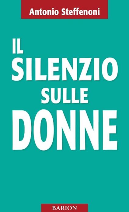 Il silenzio sulle donne - Antonio Steffenoni - copertina