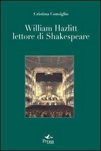 William Hazlitt lettore di Shakespeare - Cristina Consiglio - copertina