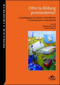 Oltre la Bildung postmoderna? La pedagogia tra istante costruttiviste e orizzonti post-costruttivisti - copertina
